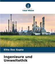 Title: Ingenieure und Umweltethik, Author: Elite Das Gupta