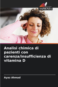 Title: Analisi chimica di pazienti con carenza/insufficienza di vitamina D, Author: Ayaz Ahmad