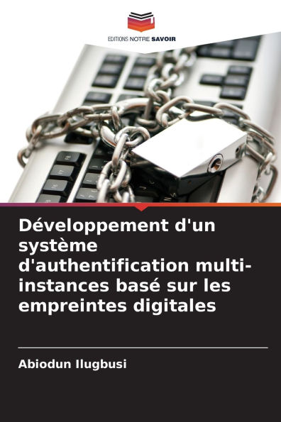 Dï¿½veloppement d'un systï¿½me d'authentification multi-instances basï¿½ sur les empreintes digitales