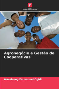 Title: Agronegï¿½cio e Gestï¿½o de Cooperativas, Author: Armstrong Emmanuel Ogidi