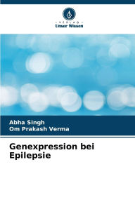 Title: Genexpression bei Epilepsie, Author: Abha Singh