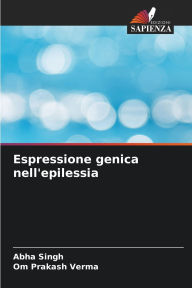 Title: Espressione genica nell'epilessia, Author: Abha Singh