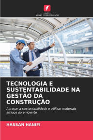 Title: Tecnologia E Sustentabilidade Na Gestï¿½o Da Construï¿½ï¿½o, Author: Hassan Hanifi
