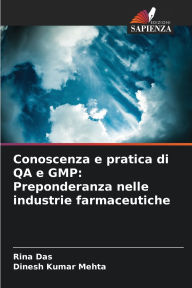 Title: Conoscenza e pratica di QA e GMP: Preponderanza nelle industrie farmaceutiche, Author: Rina Das