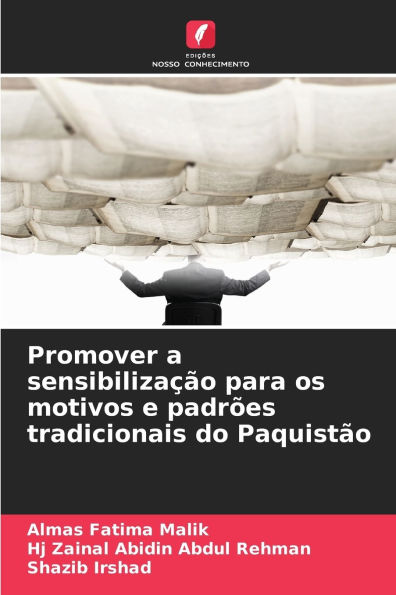 Promover a sensibilizaï¿½ï¿½o para os motivos e padrï¿½es tradicionais do Paquistï¿½o