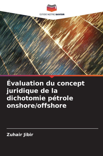 ï¿½valuation du concept juridique de la dichotomie pï¿½trole onshore/offshore