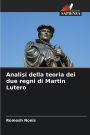 Analisi della teoria dei due regni di Martin Lutero