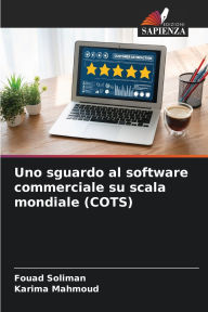 Title: Uno sguardo al software commerciale su scala mondiale (COTS), Author: Fouad Soliman