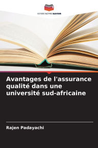 Title: Avantages de l'assurance qualitï¿½ dans une universitï¿½ sud-africaine, Author: Rajen Padayachi