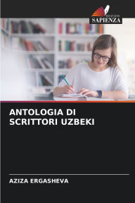 Title: Antologia Di Scrittori Uzbeki, Author: Aziza Ergasheva