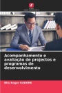 Acompanhamento e avaliaï¿½ï¿½o de projectos e programas de desenvolvimento