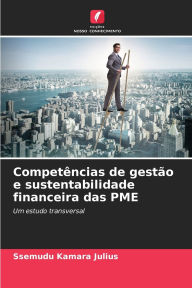 Title: Competï¿½ncias de gestï¿½o e sustentabilidade financeira das PME, Author: Ssemudu Kamara Julius