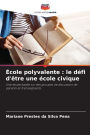 ï¿½cole polyvalente: le dï¿½fi d'ï¿½tre une ï¿½cole civique