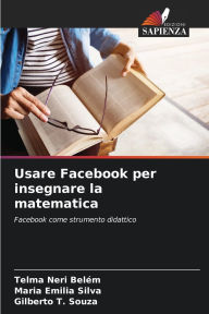 Title: Usare Facebook per insegnare la matematica, Author: Telma Neri Belïm