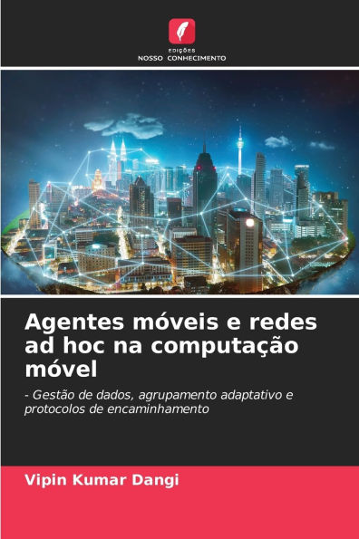 Agentes mï¿½veis e redes ad hoc na computaï¿½ï¿½o mï¿½vel