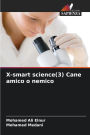 X-smart science(3) Cane amico o nemico