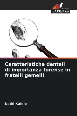 Caratteristiche dentali di importanza forense in fratelli gemelli