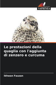 Title: Le prestazioni della quaglia con l'aggiunta di zenzero e curcuma, Author: Ikhwan Fauzan