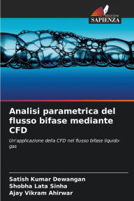 Title: Analisi parametrica del flusso bifase mediante CFD, Author: Satish Kumar Dewangan