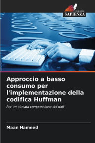 Title: Approccio a basso consumo per l'implementazione della codifica Huffman, Author: Maan Hameed