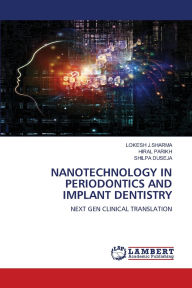 Title: Nanotechnology in Periodontics and Implant Dentistry, Author: Lokesh J Sharma