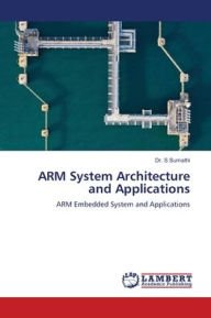 Title: ARM System Architecture and Applications, Author: S Sumathi