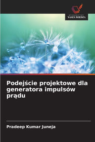 Title: Podejście projektowe dla generatora impulsÃ¯Â¿Â½w prądu, Author: Pradeep Kumar Juneja