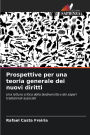 Prospettive per una teoria generale dei nuovi diritti