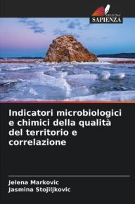 Title: Indicatori microbiologici e chimici della qualitï¿½ del territorio e correlazione, Author: Jelena Markovic