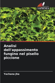 Title: Analisi dell'appassimento fungino nel pisello piccione, Author: Yachana Jha
