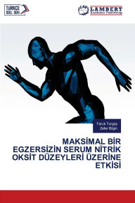 Title: Maksİmal Bİr Egzersİzİn Serum Nİtrİk Oksİt Dï¿½zeylerİ ï¿½zerİne Etkİsİ, Author: Faruk Turgay