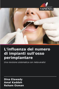 Title: L'influenza del numero di impianti sull'osso perimplantare, Author: Dina Elawady