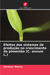 Title: Efeitos dos sistemas de produï¿½ï¿½o no crescimento do pimentï¿½o (C. annum L.), Author: Abraham Martey