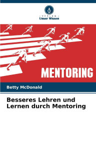 Title: Besseres Lehren und Lernen durch Mentoring, Author: Betty McDonald