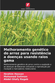 Title: Melhoramento genï¿½tico do arroz para resistï¿½ncia a doenï¿½as usando raios gama, Author: Ibrahim Hassan