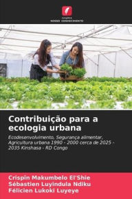 Title: Contribuiï¿½ï¿½o para a ecologia urbana, Author: Crispin Makumbelo El'shie