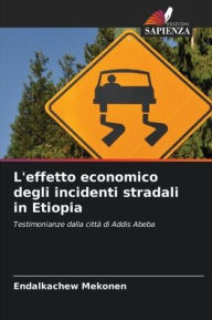 Title: L'effetto economico degli incidenti stradali in Etiopia, Author: Endalkachew Mekonen