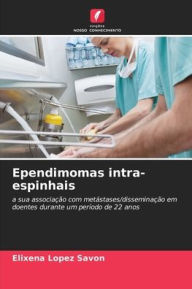 Title: Ependimomas intra-espinhais, Author: Elixena Lopez Savon