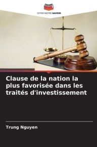 Title: Clause de la nation la plus favorisï¿½e dans les traitï¿½s d'investissement, Author: Trung Nguyen