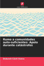 Rumo a comunidades auto-suficientes: Apoio durante catï¿½strofes