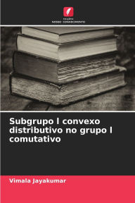 Title: Subgrupo l convexo distributivo no grupo l comutativo, Author: Vimala Jayakumar