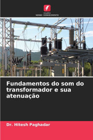 Title: Fundamentos do som do transformador e sua atenuaï¿½ï¿½o, Author: Hitesh Paghadar