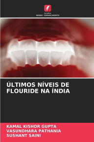 Title: ï¿½ltimos Nï¿½veis de Flouride Na ï¿½ndia, Author: Kamal Kishor Gupta