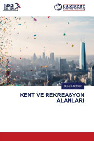 Title: Kent Ve Rekreasyon Alanlari, Author: Hïseyin Solmaz