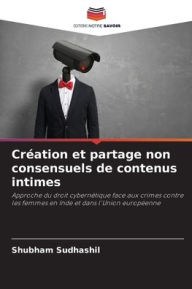 Title: Crï¿½ation et partage non consensuels de contenus intimes, Author: Shubham Sudhashil