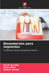 Title: Biomateriais para implantes, Author: Kevin Dcunha