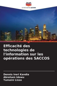 Title: Efficacitï¿½ des technologies de l'information sur les opï¿½rations des SACCOS, Author: Dennis Ireri Kandia