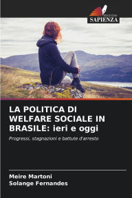 Title: La Politica Di Welfare Sociale in Brasile: ieri e oggi, Author: Meire Martoni