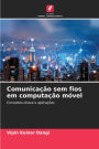 Comunicaï¿½ï¿½o sem fios em computaï¿½ï¿½o mï¿½vel