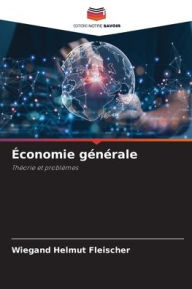 Title: ï¿½conomie gï¿½nï¿½rale, Author: Wiegand Helmut Fleischer